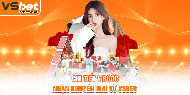 Chi tiết 4 bước nhận khuyến mãi từ VSBET