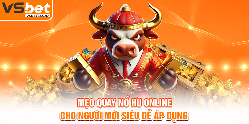 Mẹo quay nổ hũ online cho người mới - Nắm rõ luật